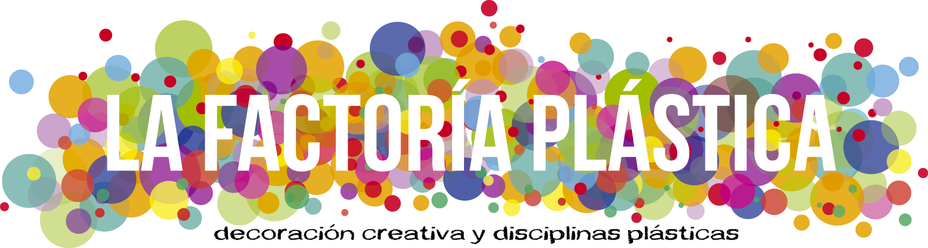 La Factoría Plástica - decoracion creativa y disciplinas plasticas